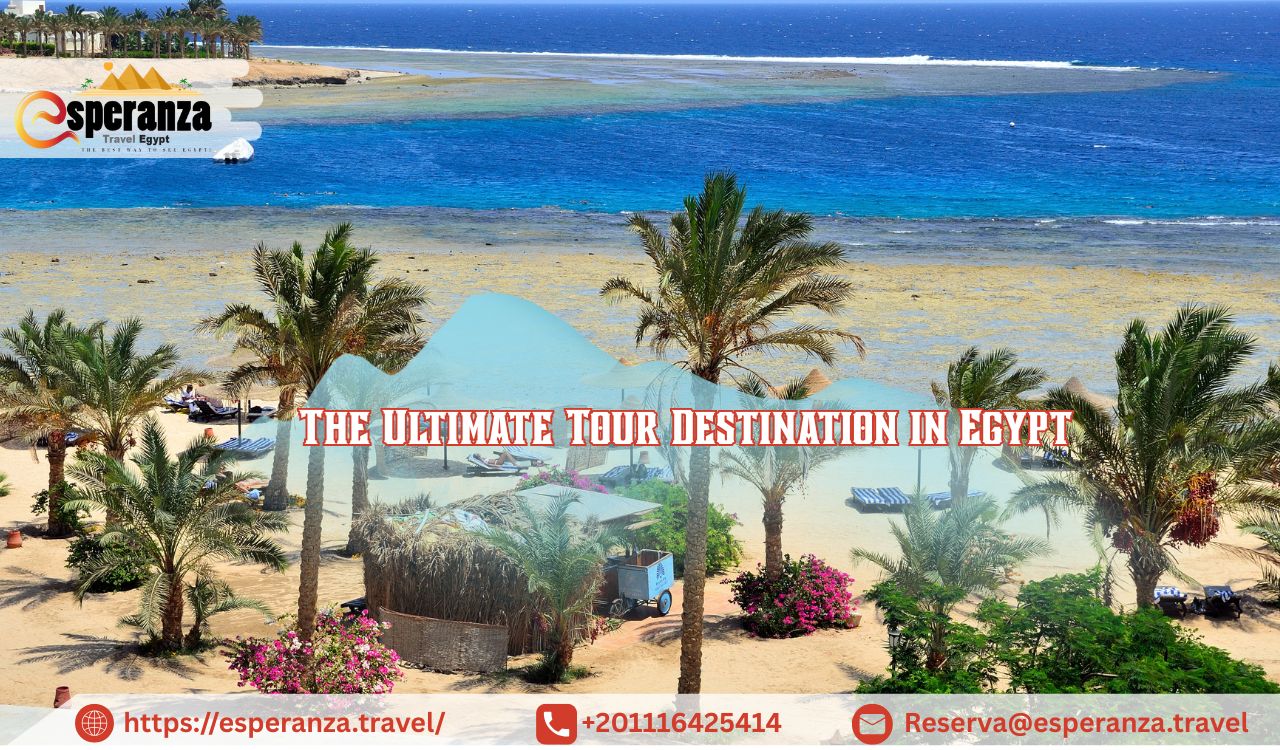 The Ultimate Tour Destination in Egypt