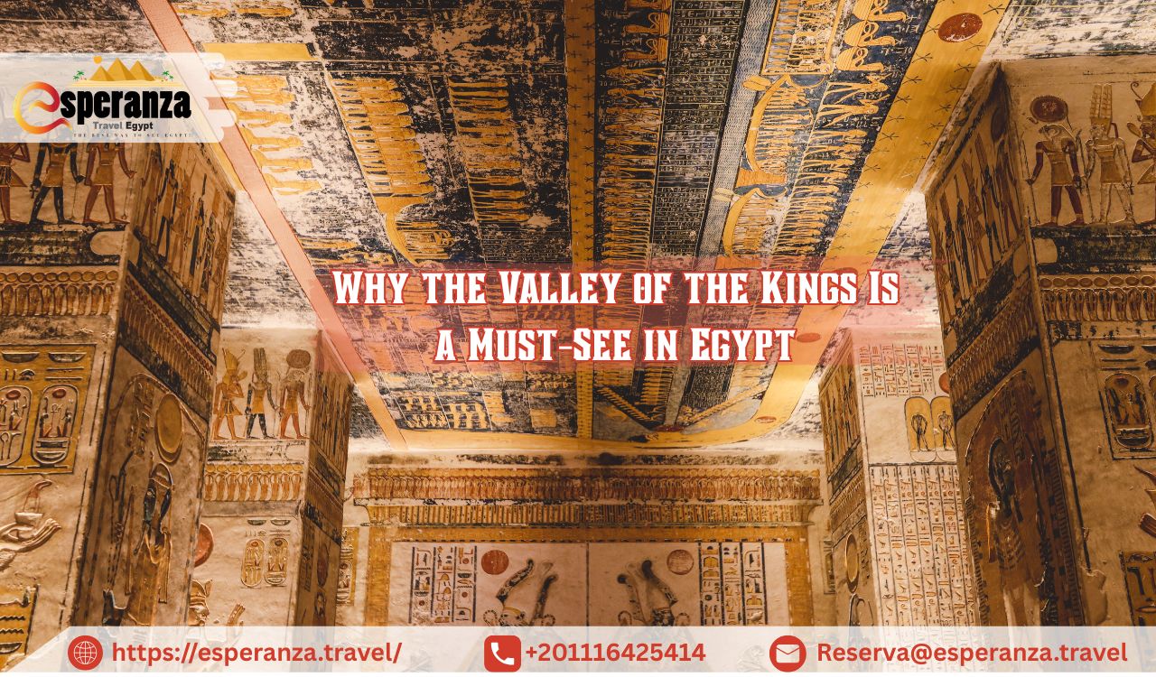 Why the Valley of the Kings Is a Must-See in Egypt